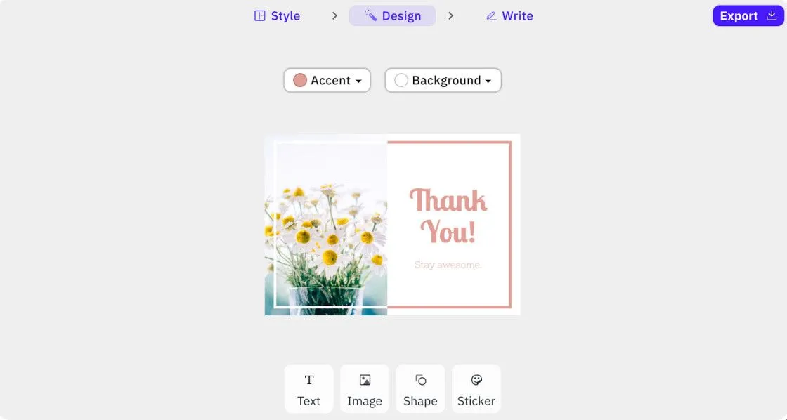 Design a template by adding images, text, or fun shapes and stickers.