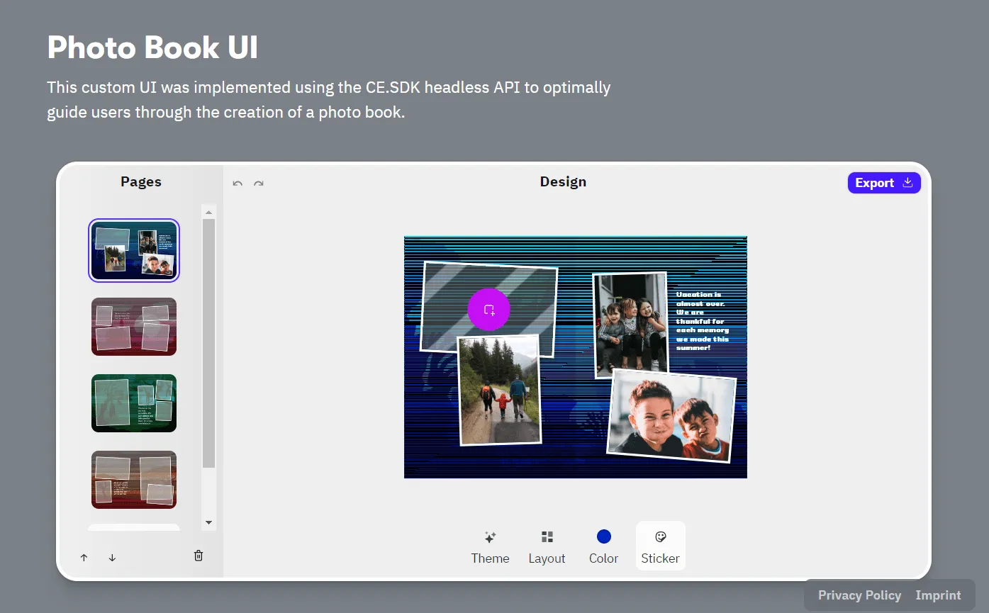 Let your users cherish their favorite memories by uploading their photos to a photo book template. Try this custom UI yourself in our showcases.